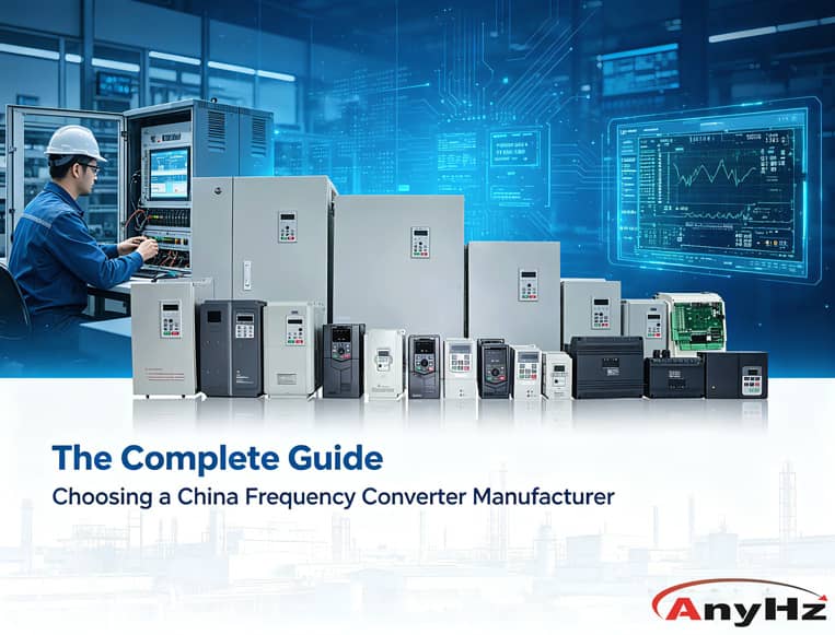 The Complete Guide to Choosing a China Frequency Converter Manufacturer